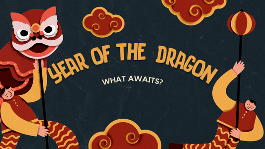 The Year of the Dragon: What Does it All Mean?