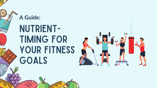 Leveraging Nutrient Timing for your Fitness Goals