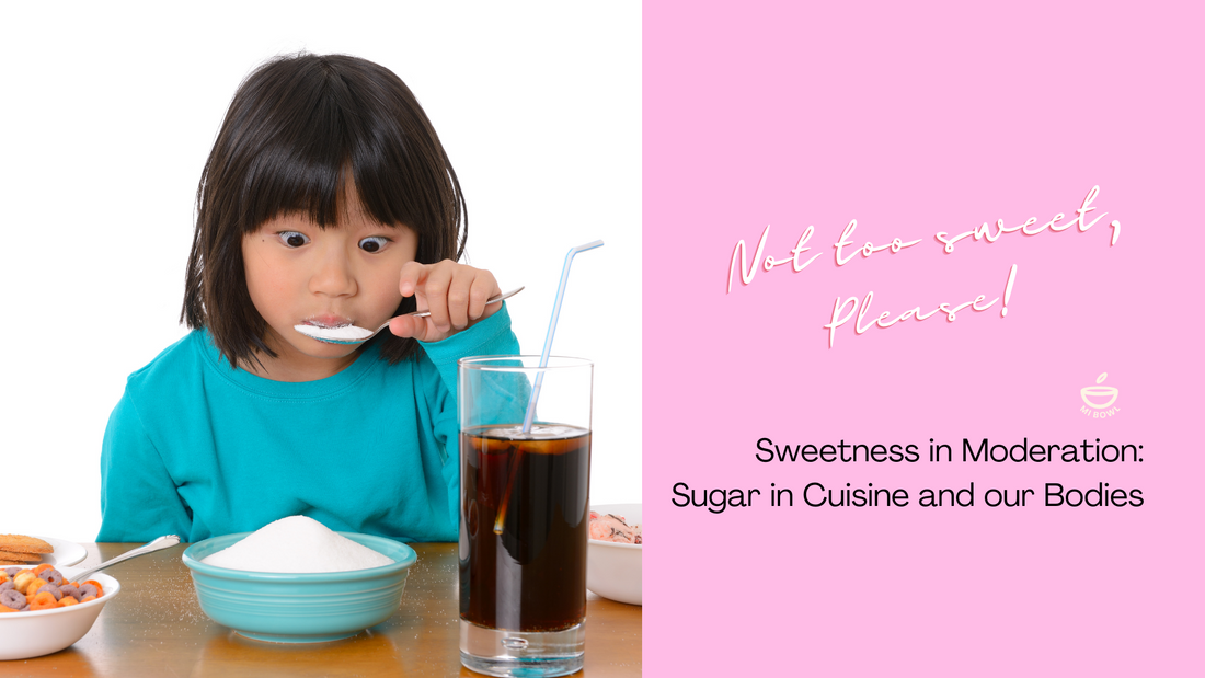 Sweetness in Moderation: Sugar in Cuisine and our Bodies