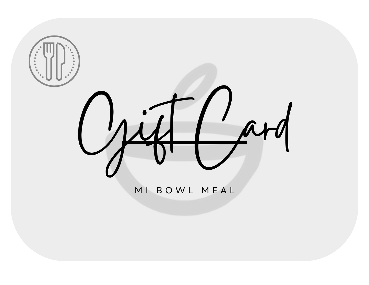 Mi BOWL MEAL Gift Card